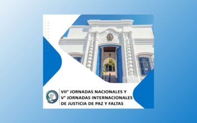 Jornadas de Justicia de Paz y Faltas: Un espacio para el intercambio y la innovación